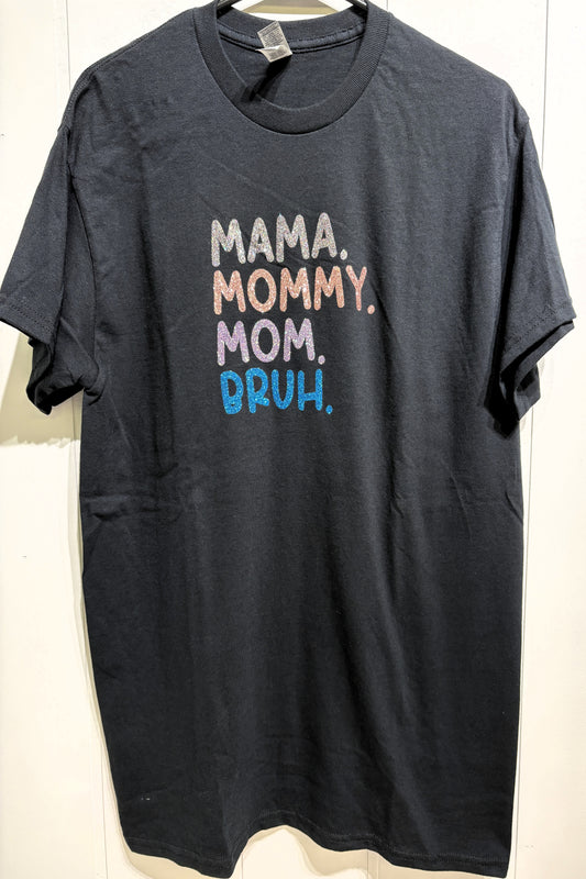 Mama Mommy Bruh Tee